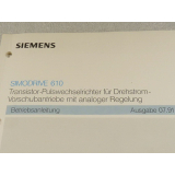 Siemens Simodrive 610 transistor pulse inverters for three-phase feed drives with analog control Operating Instructions Edition 7/91 Manufacturer Documentation
