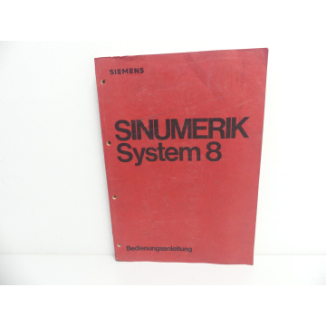 Siemens SINUMERIK System 8 Bedienungsanleitung E80210-T7-X-A8